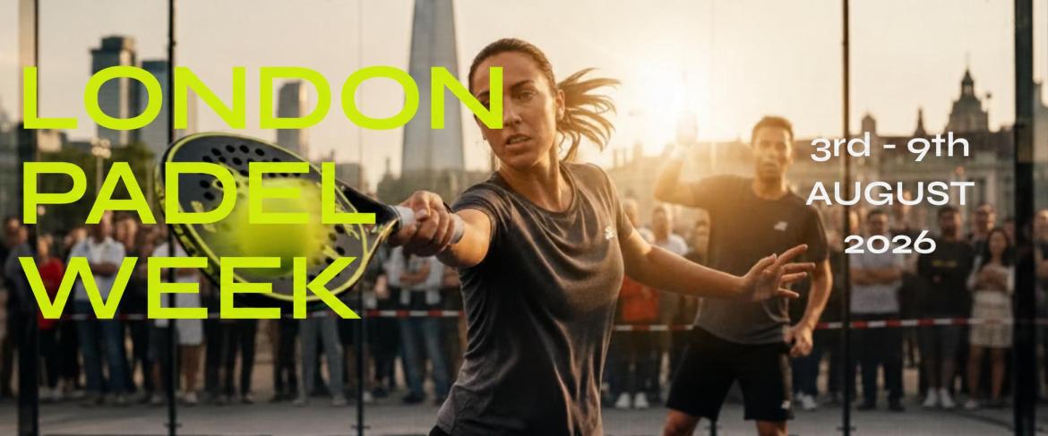 London Padel Week 2026 Preview: London’s New Addiction